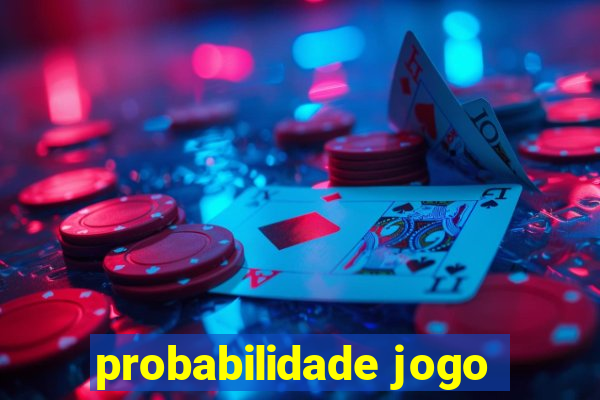 probabilidade jogo